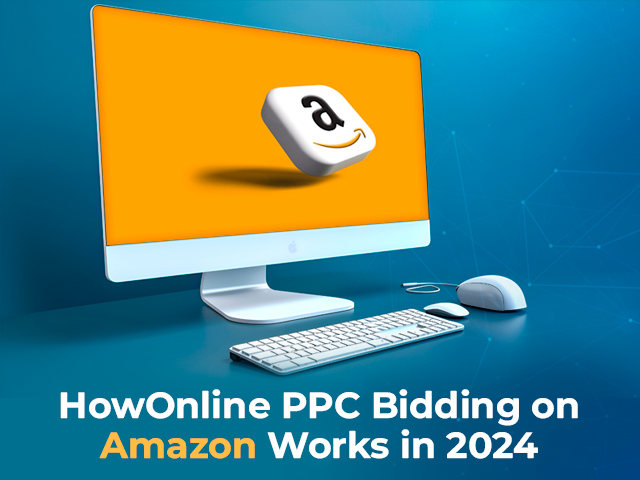How Online PPC Bidding on Amazon Works in 2024?