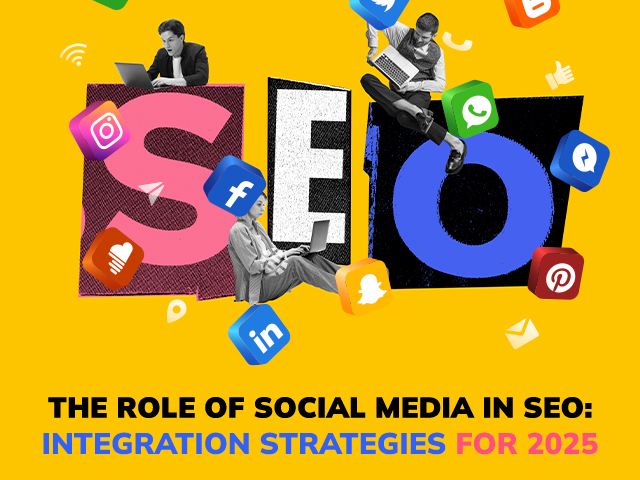 The Role of Social Media in SEO: Integration Strategies for 2025