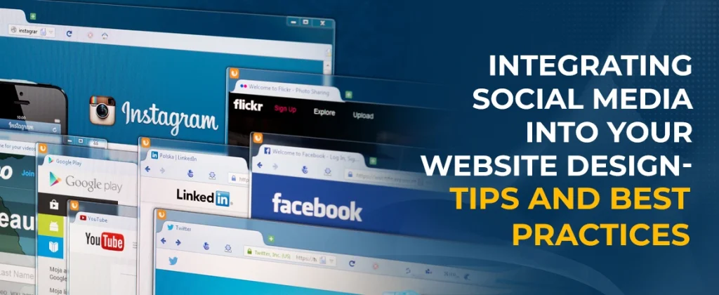 Social media integration in modern web design by the best web design agency