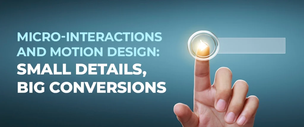 Motion design and micro-interactions enhancing user experience