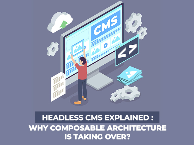Headless CMS Explained: Composable Architecture
